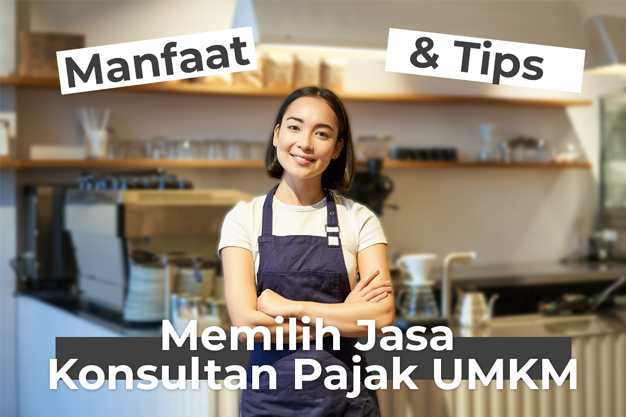 manfaat dan tips memilih jasa konsultan pajak umkm