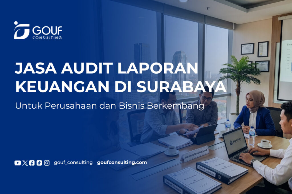 Jasa Audit Laporan Keuangan di Surabaya untuk Perusahaan dan Bisnis Berkembang
